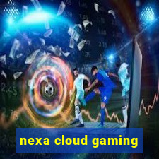 nexa cloud gaming